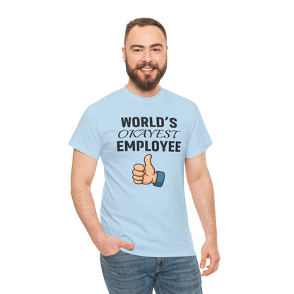 World's Okayest Employee Unisex T-Shirt | Great Gift For Coworker, Office Attire, Casual Wear