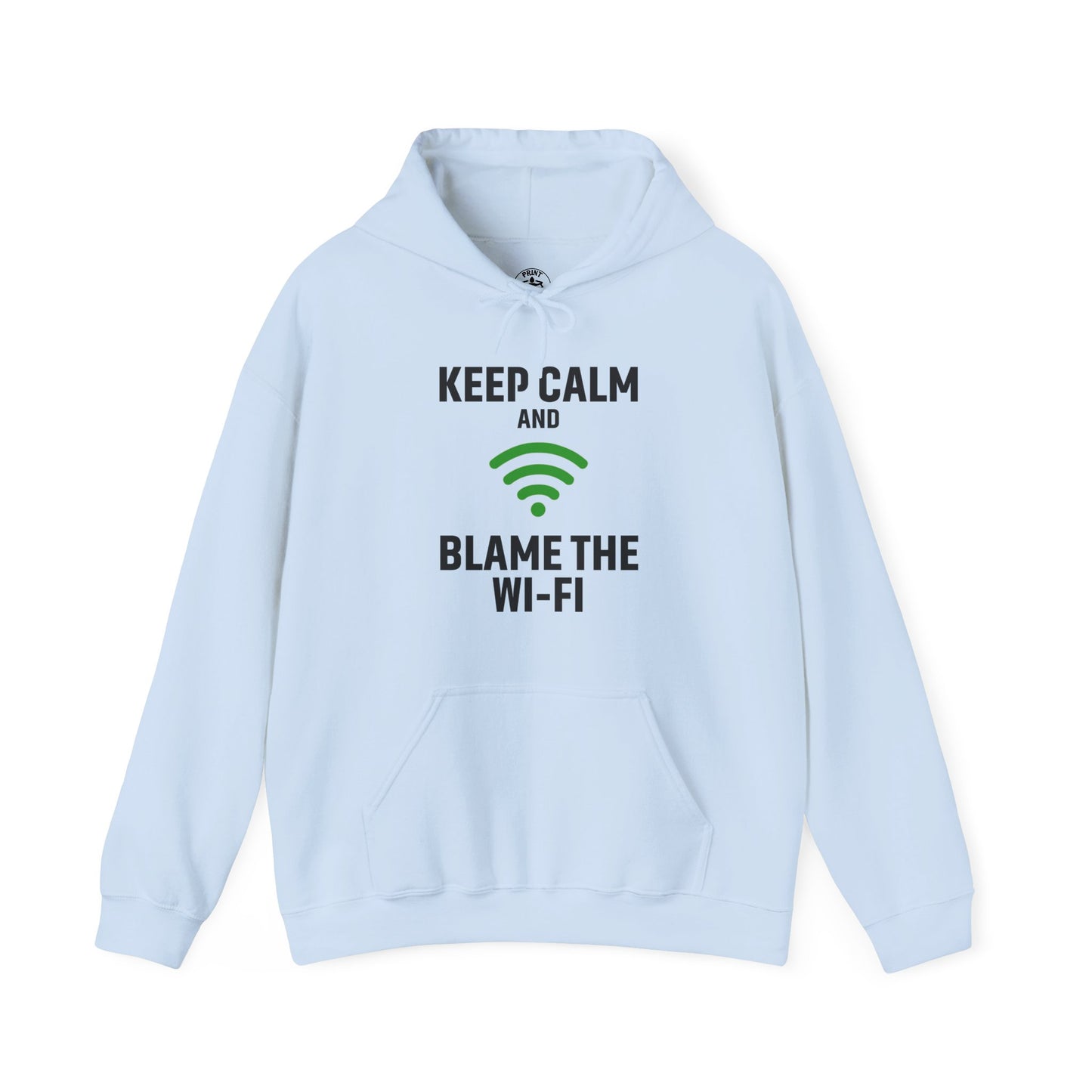 Keep Calm Blame the Wi-Fi Hoodie: | Cozy Sweatshirt, Tech Humor Apparel, Office Gift, Casual Wear