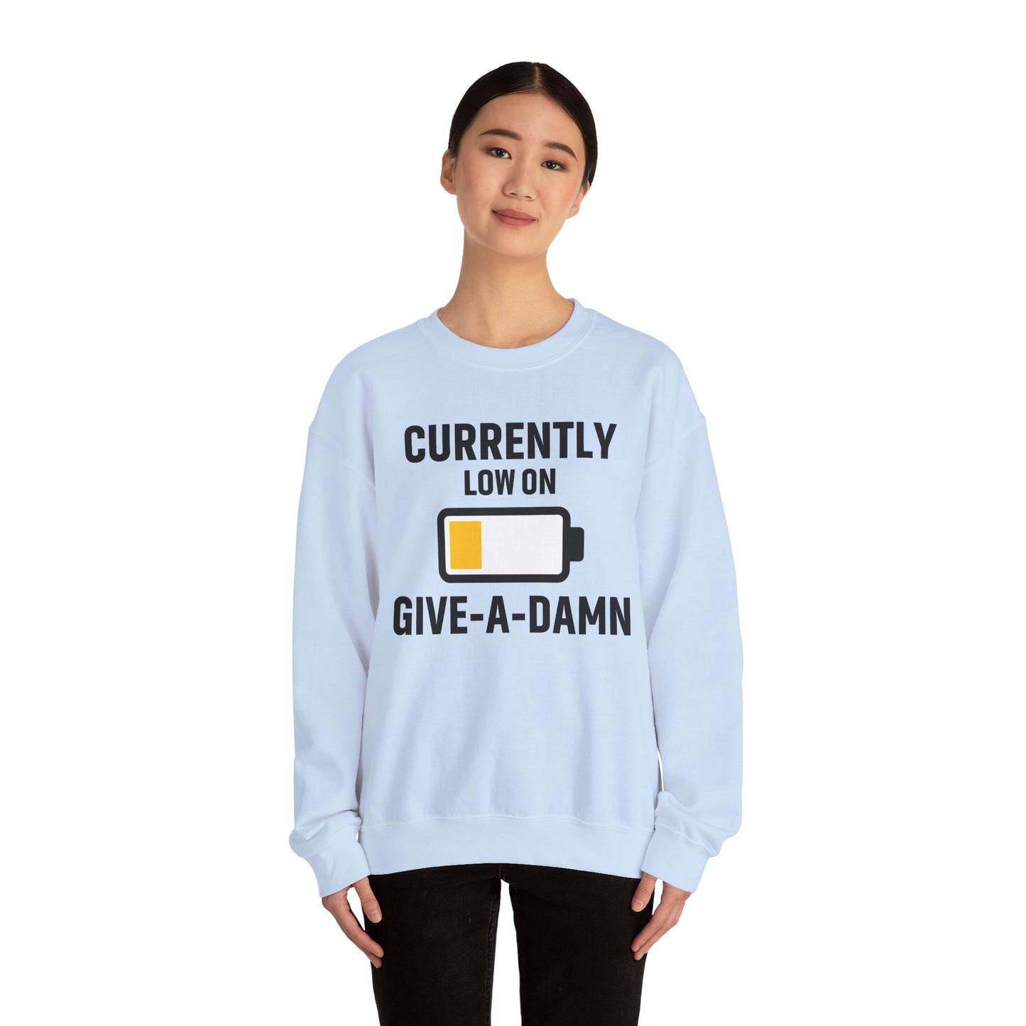 Currently Low On Give-A-Damn Unisex Sweatshirt | Funny Office Apparel, Relaxed Style, Great Gift, Casual Wear