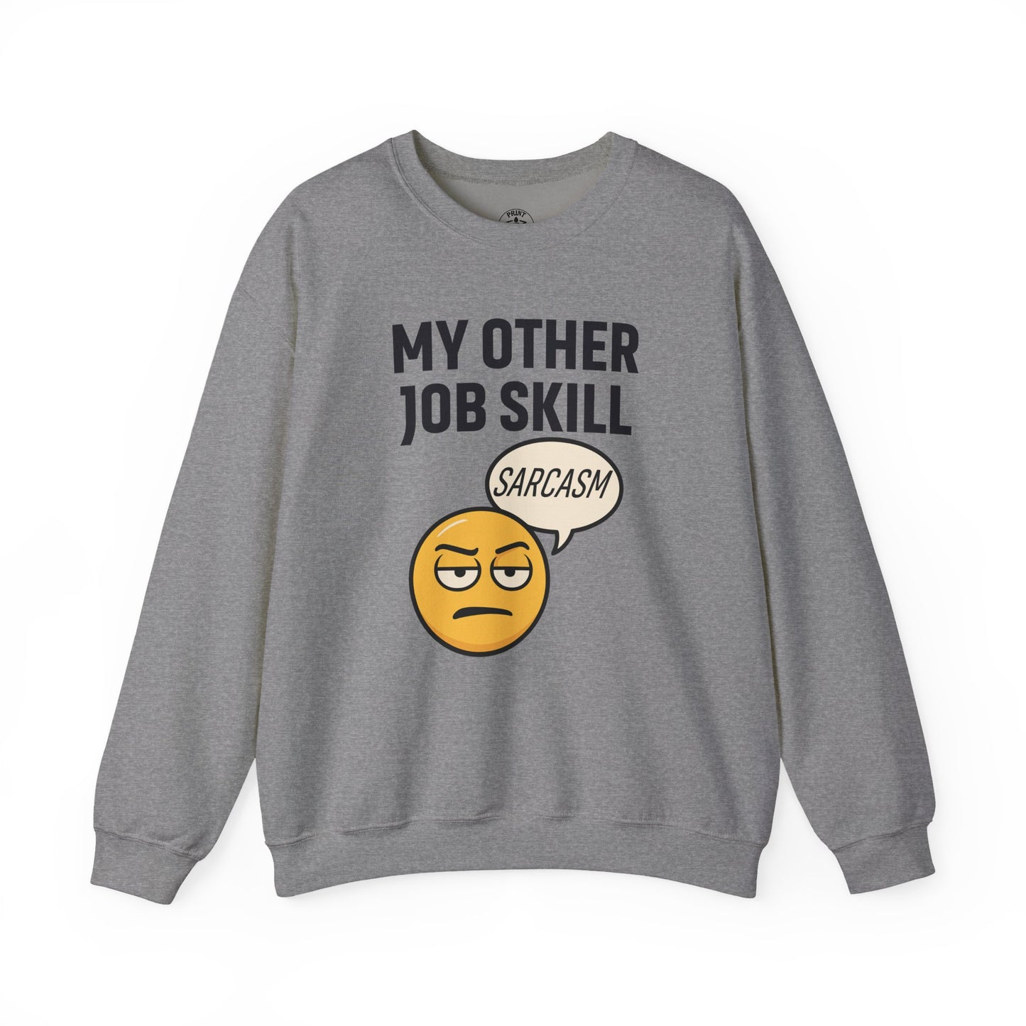My Other Job Skill Sarcasm Unisex Sweatshirt | Meeting Attire, Coworker Gift, Humorous Office Apparel
