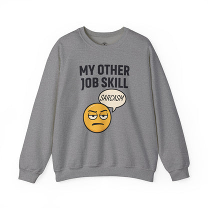 My Other Job Skill Sarcasm Unisex Sweatshirt | Meeting Attire, Coworker Gift, Humorous Office Apparel