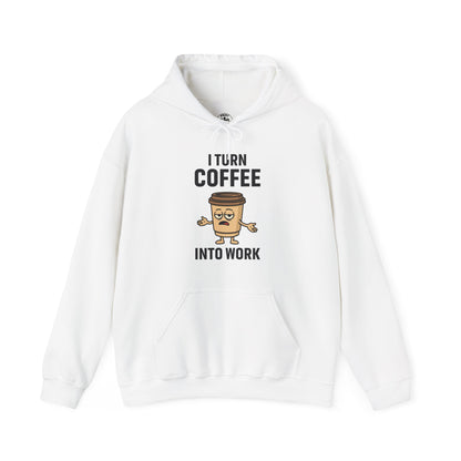 Coffee Cup Guy I Turn Coffee Into Work Unisex Hoodie | Funny Sweatshirt, Gift for Coffee Lovers, Casual Wear