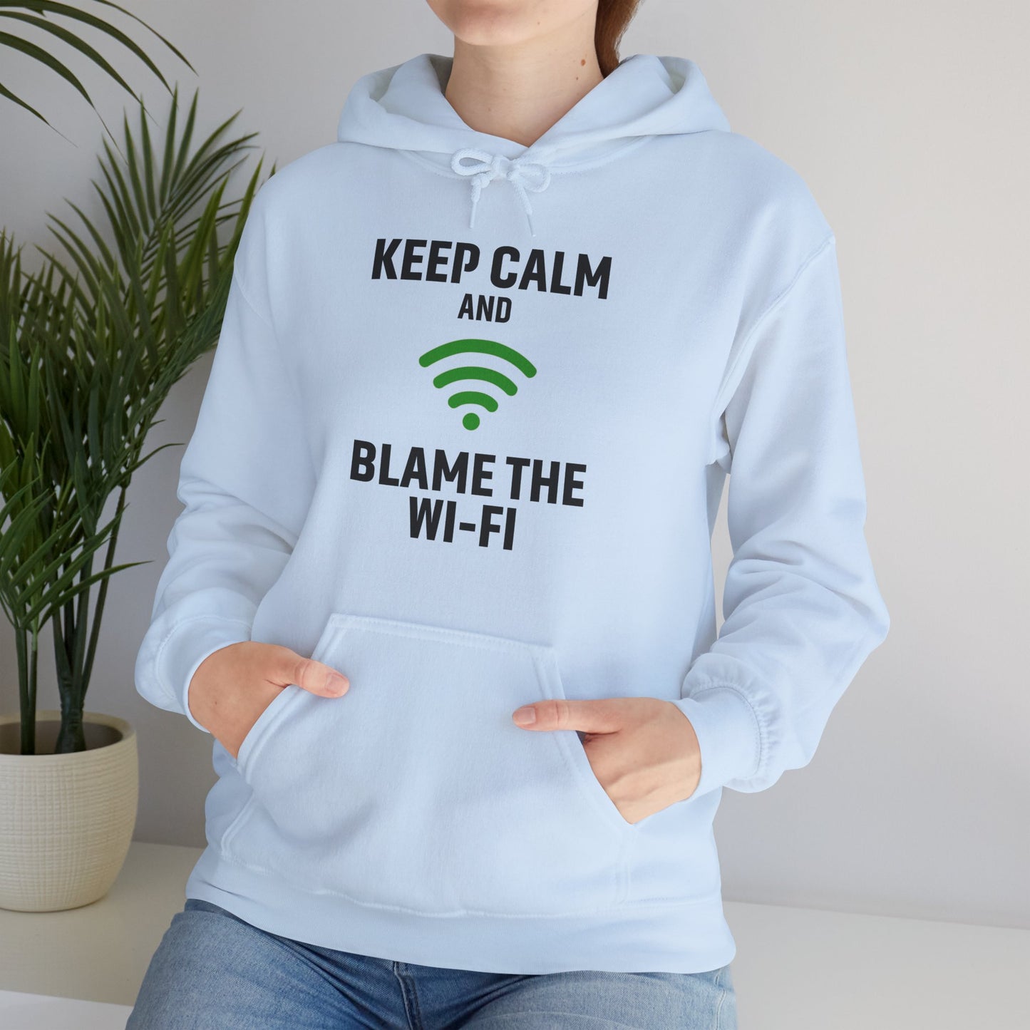 Keep Calm Blame the Wi-Fi Hoodie: | Cozy Sweatshirt, Tech Humor Apparel, Office Gift, Casual Wear