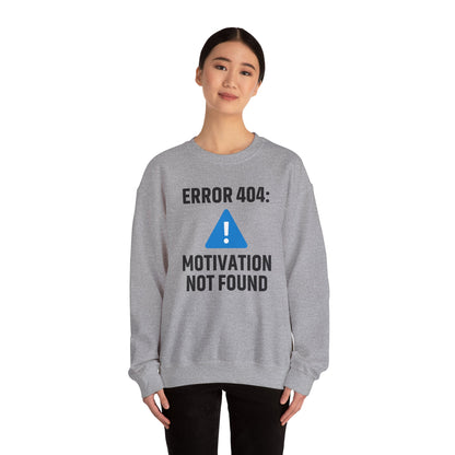 Error 404 Motivation Not Found Unisex Sweatshirt | Funny Crewneck Sweatshirt, Gift for Friends, Funny Office Attire