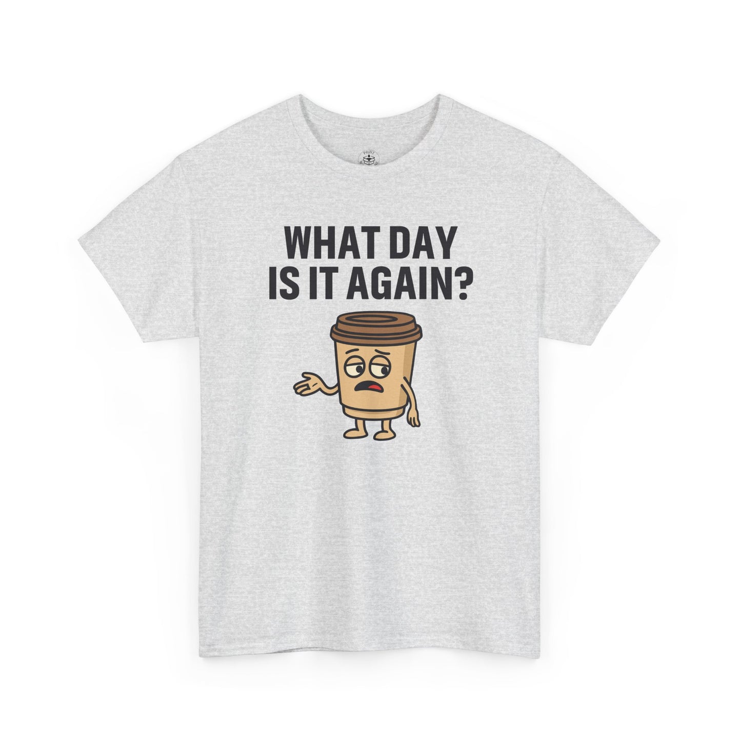 Coffee Cup Guy What Day Is It Again? Unisex T-Shirt | Funny Coffee Shirt, Casual Gift, Coffee Lover Apparel, Perfect for Office Attire