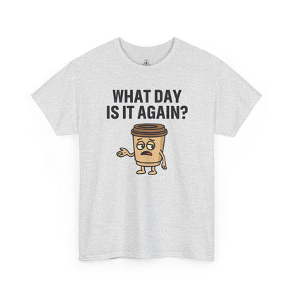 Coffee Cup Guy What Day Is It Again? Unisex T-Shirt | Funny Coffee Shirt, Casual Gift, Coffee Lover Apparel, Perfect for Office Attire