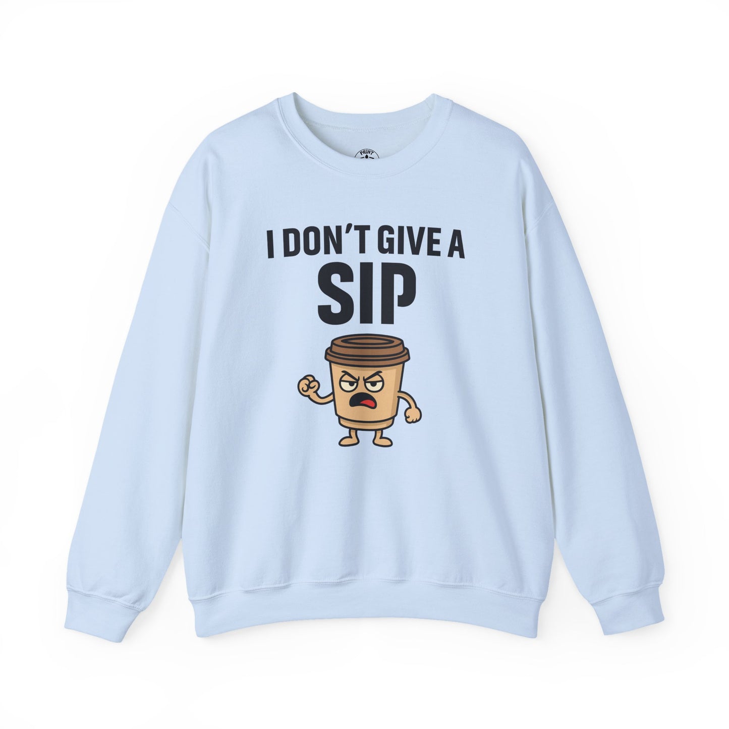 Coffee Cup Guy I Don't Give A Sip Unisex Sweatshirt | Coffee Attitude, Funny Casual Gift for Coffee Lovers, Humorous Design