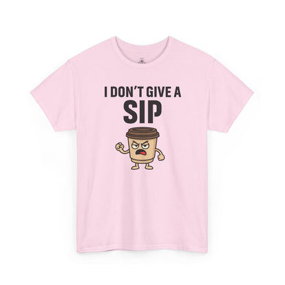 Funny Coffee Tee, I Don't Give a Sip Unisex Shirt, Gift for Coffee Lovers, Humor T-Shirt, Casual Office Wear