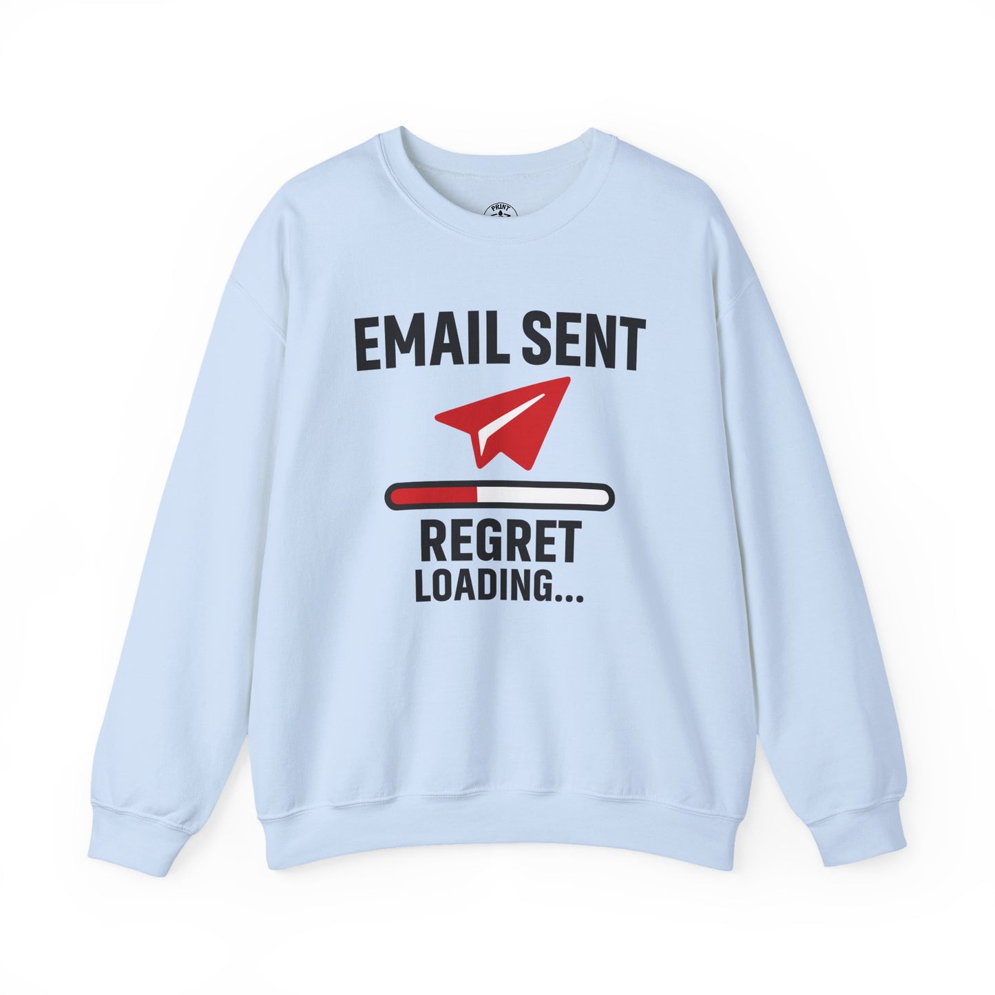 Email Sent Regret Loading Unisex Sweatshirt | Crewneck, Funny Gift for Email Lovers, Casual Style, Perfect for Office Wear or Gift
