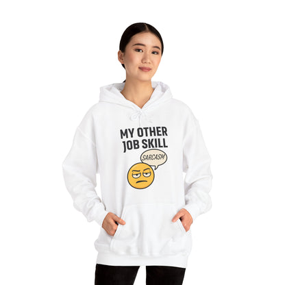 My Other Job Skill Sarcasm Unisex Hoodie | Sarcastic Humor For Everyday Wear, Perfect Gift For Coworker, Office Attire