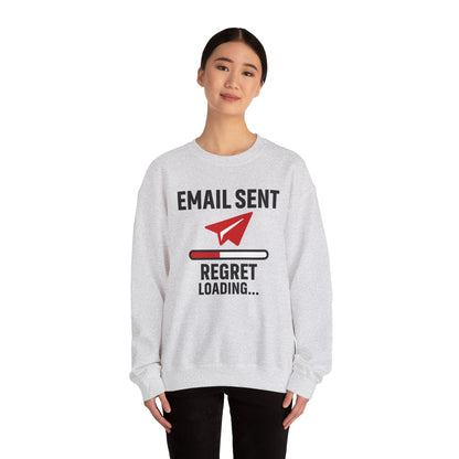 Email Sent Regret Loading Unisex Sweatshirt | Crewneck, Funny Gift for Email Lovers, Casual Style, Perfect for Office Wear or Gift