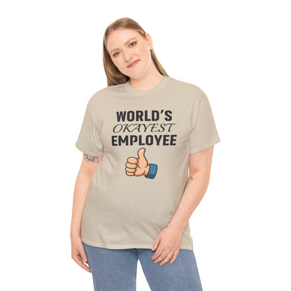 World's Okayest Employee Unisex T-Shirt | Great Gift For Coworker, Office Attire, Casual Wear
