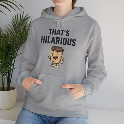 Coffee Cup Guy That's Hilarious Unisex Hoodie | Funny Coffee Humor Hoodie, Coffee Lovers Gift, Casual Apparel