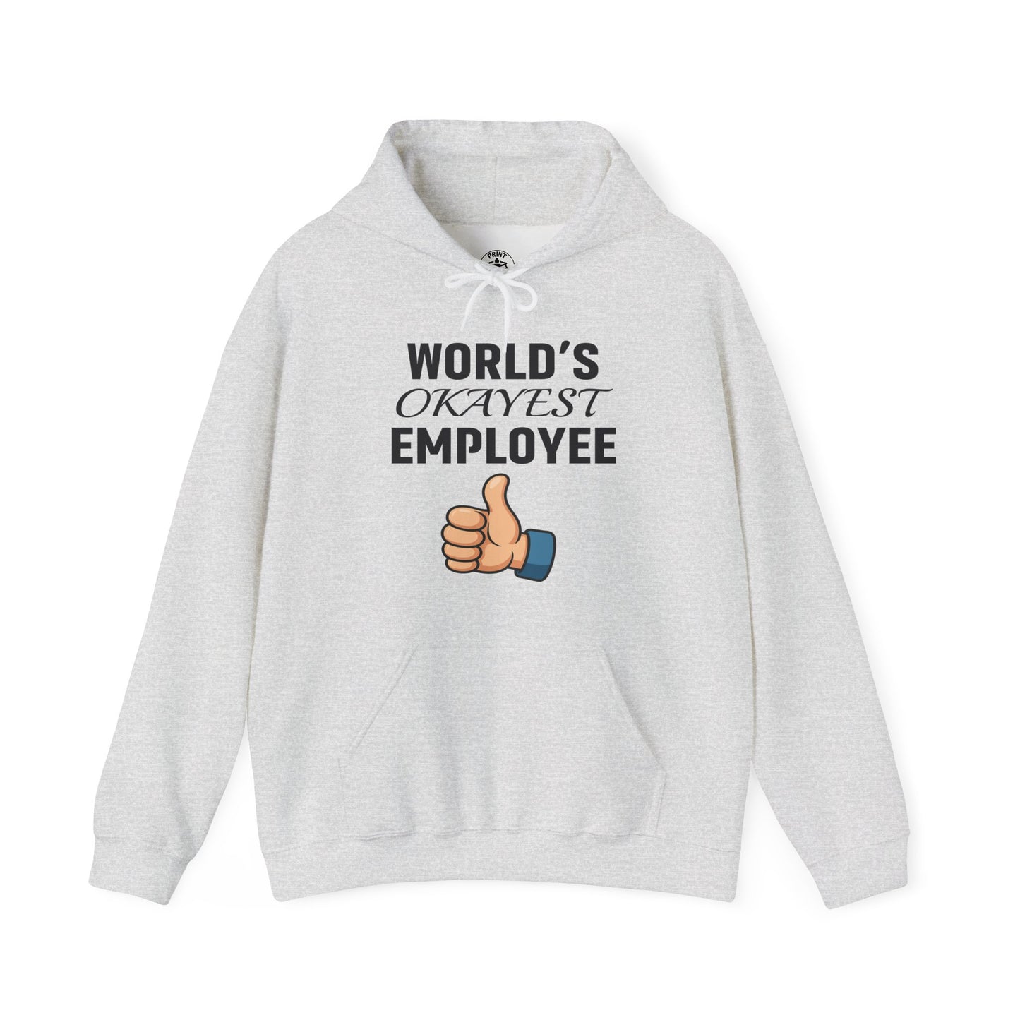 World's Okayest Employee Unisex Hoodie | Funny Gifts For Coworkers, Great Office Attire