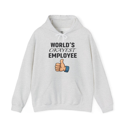 World's Okayest Employee Unisex Hoodie | Funny Gifts For Coworkers, Great Office Attire