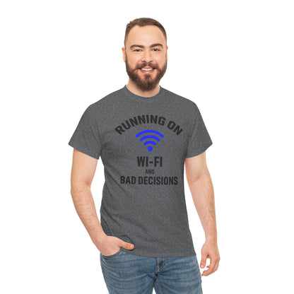 Running On Wi-Fi And Bad Decisions Unisex T-Shirt | Funny Tee for Tech Lovers, Gift for Internet Junkies, Office Gift
