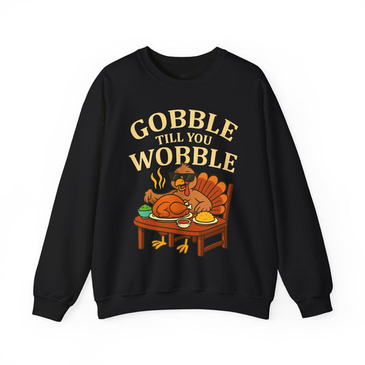 Gobble Till You Wobble Unisex Sweatshirt | Thanksgiving Crewneck, Funny Fall Apparel, Cozy Holiday Gift, Turkey Lover Sweater