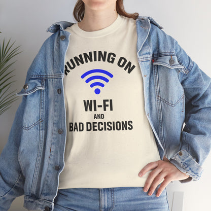 Running On Wi-Fi And Bad Decisions Unisex T-Shirt | Funny Tee for Tech Lovers, Gift for Internet Junkies, Office Gift