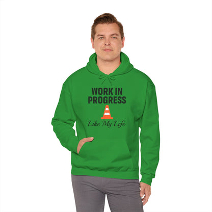 Work In Progress Like My Life Unisex Hoodie | Great for Everyday Attire, Office Gift for Coworker, Funny Saying