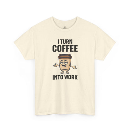 I Turn Coffee Into Work Tee, Funny Coffee Lover T-Shirt, Great for Office Wear, Gift for Coffee Addicts, Casual Wear