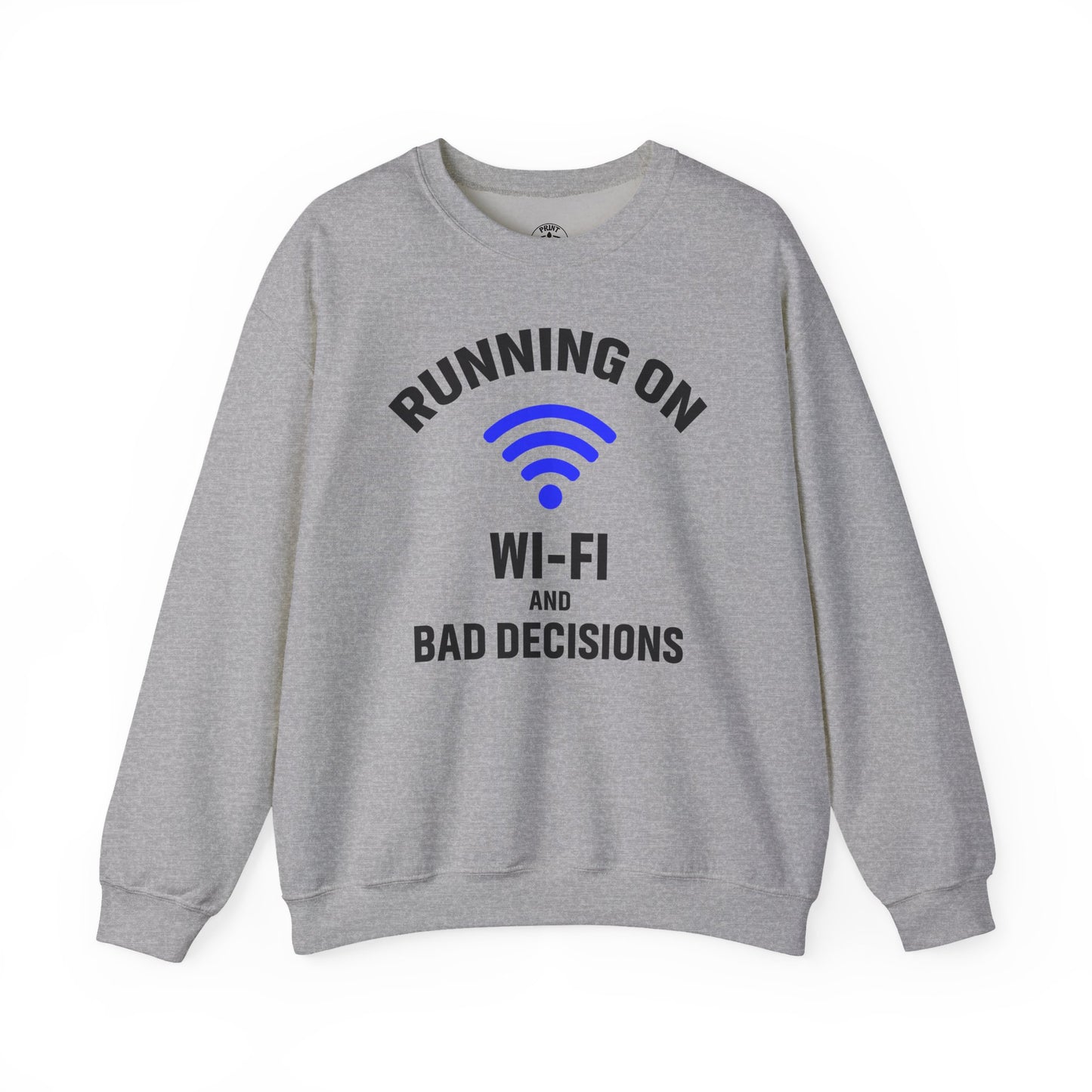 Running On Wi-Fi And Bad Decisions Unisex Sweatshirt | Funny Gift for Tech Lovers, Students, Coworker, Casual Wear
