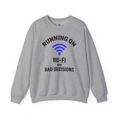 Running On Wi-Fi And Bad Decisions Unisex Sweatshirt | Funny Gift for Tech Lovers, Students, Coworker, Casual Wear