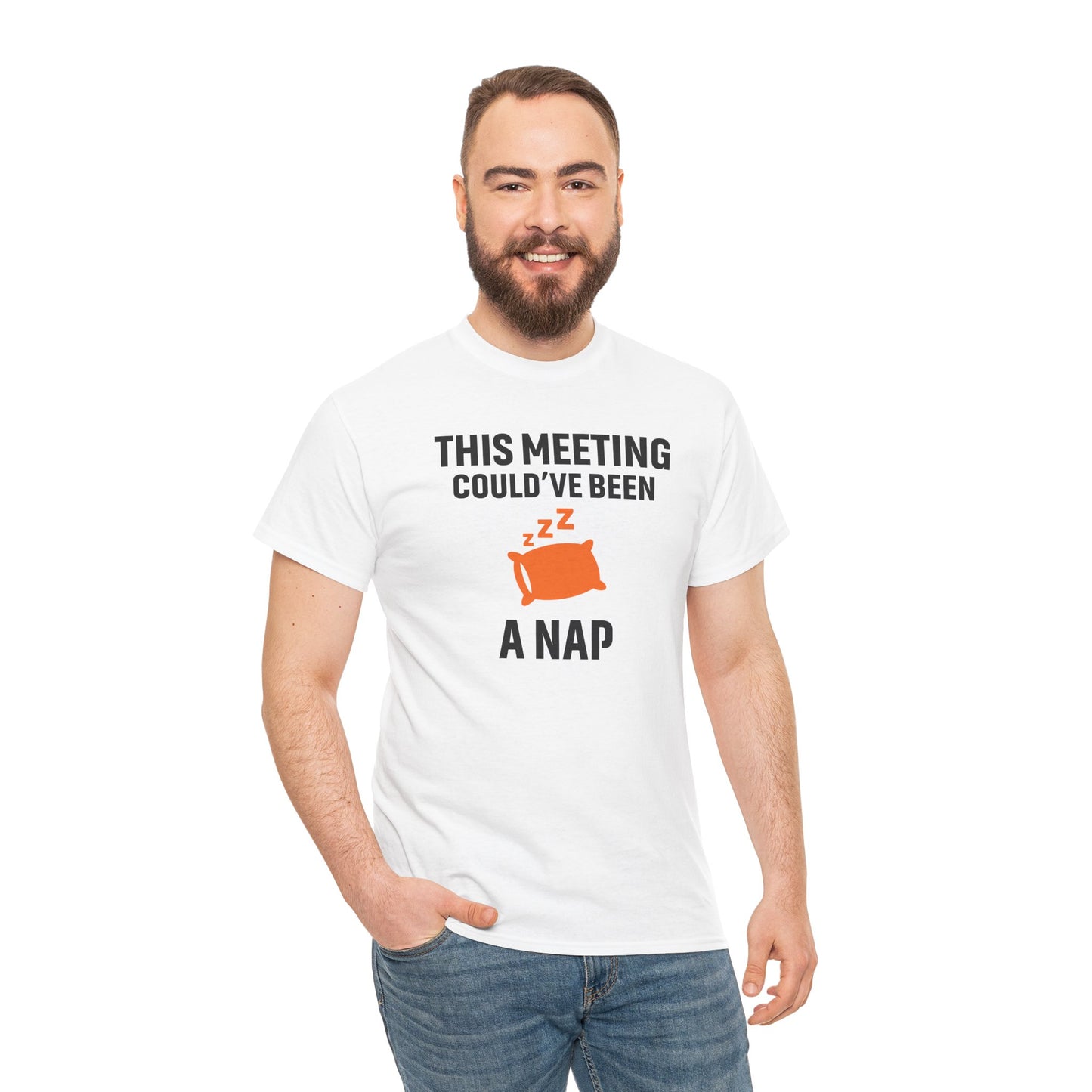 This Meeting Could've Been A Nap Unisex T-Shirt | Humorous Shirt, Gift for Coworkers, Casual Outfit, Office Humor Apparel