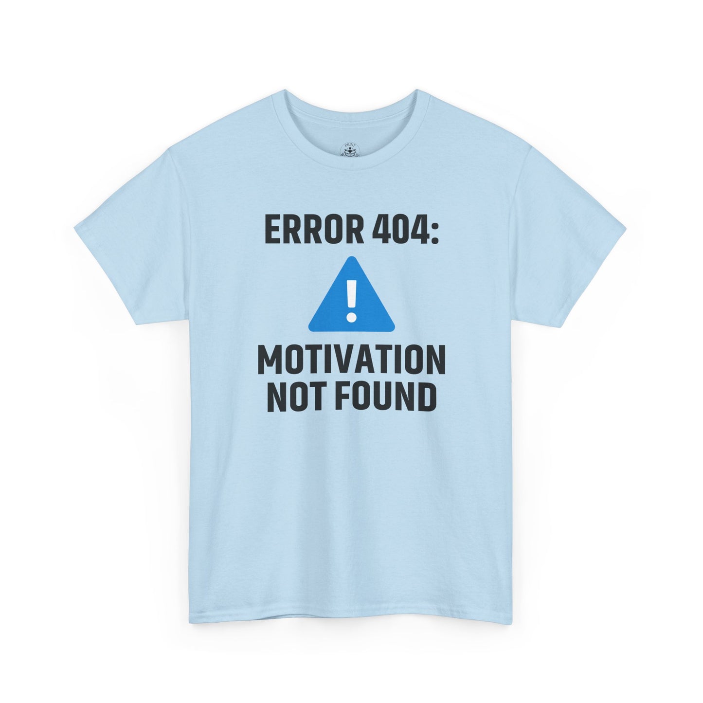 Error 404 Motivation Not Found Unisex T-Shirt | Funny Graphic Tee, Gift for Tech Lovers, Quirky Humor Outfit, Office Gift