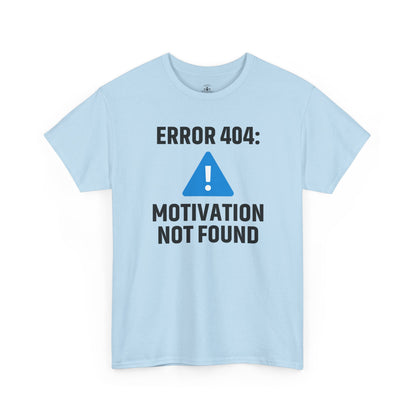 Error 404 Motivation Not Found Unisex T-Shirt | Funny Graphic Tee, Gift for Tech Lovers, Quirky Humor Outfit, Office Gift