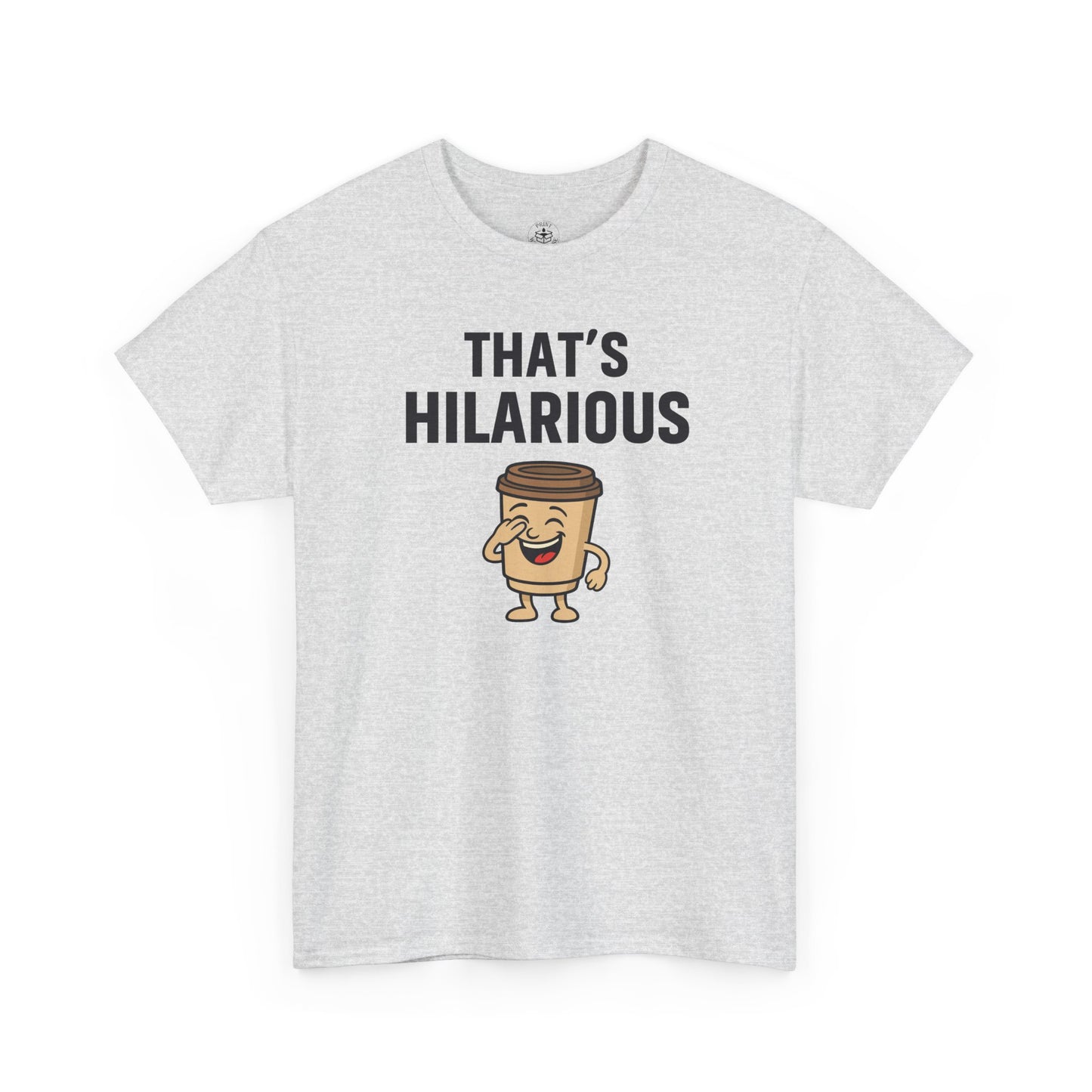 Coffee Cup Guy That's Hilarious Unisex T-Shirt | Funny Shirt, Gift for Coffee Lovers, Everyday Casual Wear, Office Humor Tee