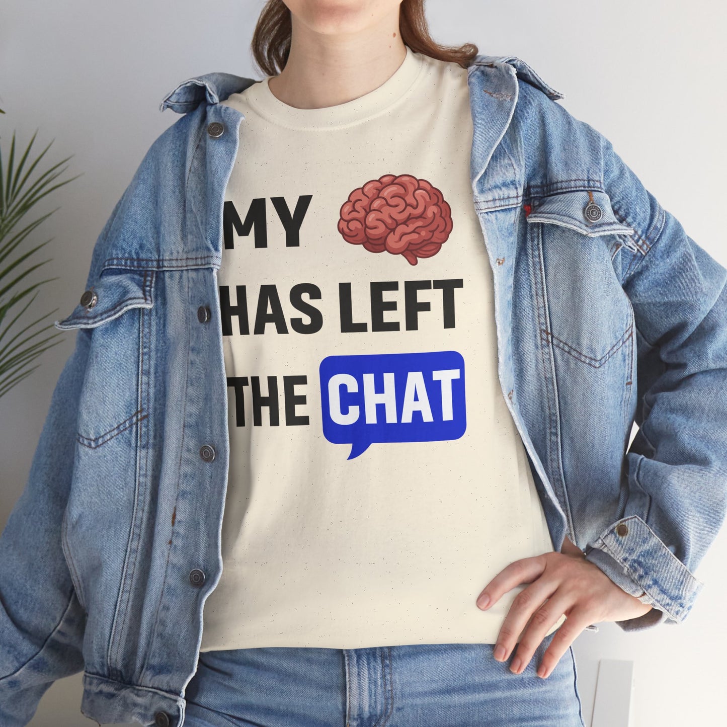 My Brain Has Left the Chat Unisex T-Shirt | Humorous Tee, Office Humor, Great Gift for Coworker