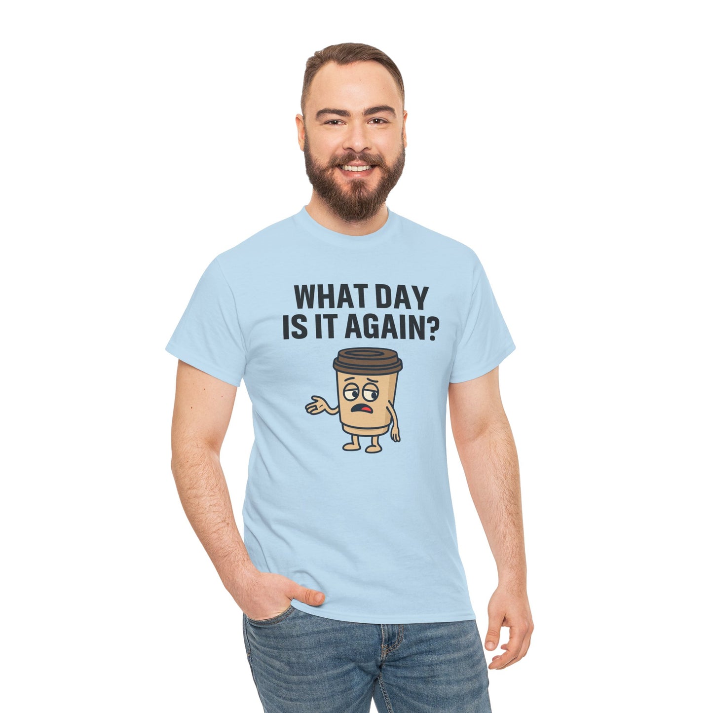 Funny Coffee T-Shirt, Unisex Heavy Cotton Tee, What Day Is It Again?, Casual Gift, Coffee Lover Apparel, Perfect for Office Attire