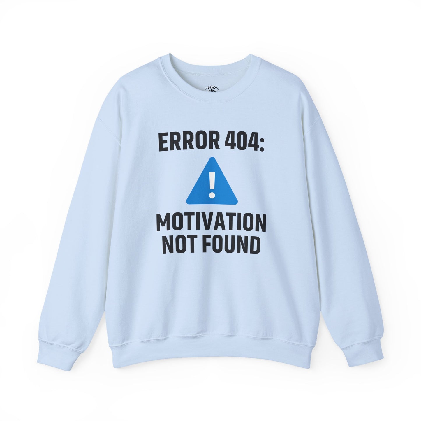Error 404 Motivation Not Found Unisex Sweatshirt | Funny Crewneck Sweatshirt, Gift for Friends, Funny Office Attire