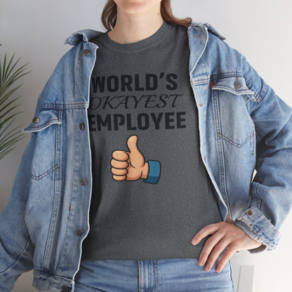 World's Okayest Employee Unisex T-Shirt | Great Gift For Coworker, Office Attire, Casual Wear