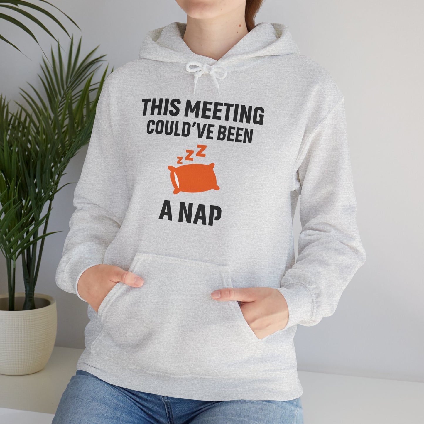 This Meeting Could've Been A Nap Unisex Hoodie | Funny Nap Hoodie, Perfect for Meetings, Gift for Nappers, Cozy Casual Wear