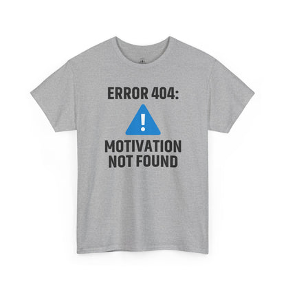 Error 404 Motivation Not Found Unisex T-Shirt | Funny Graphic Tee, Gift for Tech Lovers, Quirky Humor Outfit, Office Gift