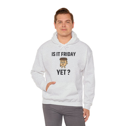 Coffee Cup Guy Is It Friday Yet? Unisex Hoodie | Be The Office Laugh, Great For Office Gift, Office Apparel