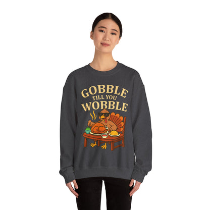 Gobble Till You Wobble Unisex Sweatshirt | Thanksgiving Crewneck, Funny Fall Apparel, Cozy Holiday Gift, Turkey Lover Sweater