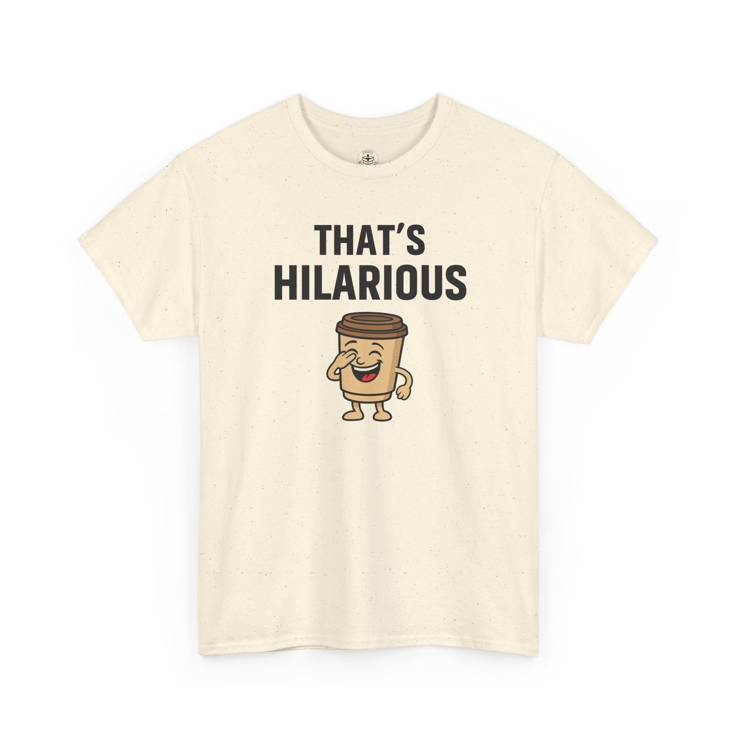 Coffee Cup Guy That's Hilarious Unisex T-Shirt | Funny Shirt, Gift for Coffee Lovers, Everyday Casual Wear, Office Humor Tee