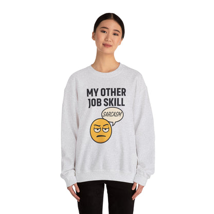 My Other Job Skill Sarcasm Unisex Sweatshirt | Meeting Attire, Coworker Gift, Humorous Office Apparel