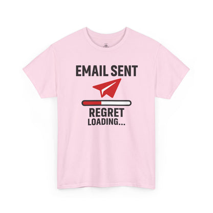 Email Sent Regret Loading Unisex T-Shirt | Funny Coworker Gift, Office Humor, Casual Wear, Quirky Tee