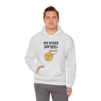 My Other Job Skill Sarcasm Unisex Hoodie | Sarcastic Humor For Everyday Wear, Perfect Gift For Coworker, Office Attire