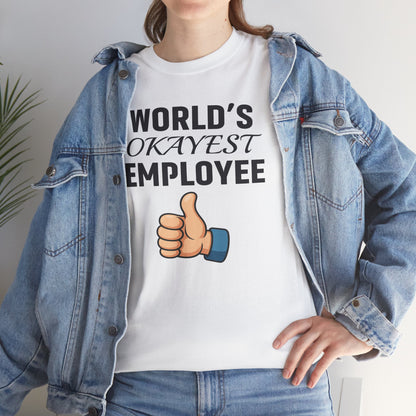 World's Okayest Employee Unisex T-Shirt | Great Gift For Coworker, Office Attire, Casual Wear