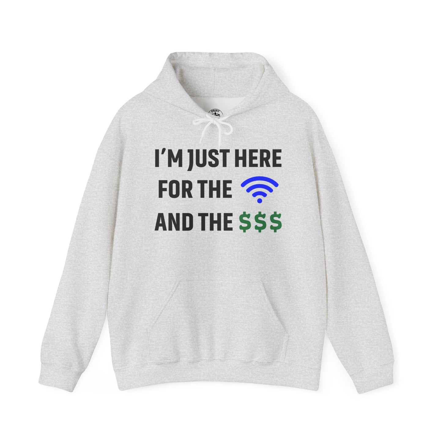 I'm Just Here For The Wi-Fi And Paycheck Unisex Hoodie | Relaxed Style Sweatshirt, Casual Wear, Gift for Coworker, Office Apparel