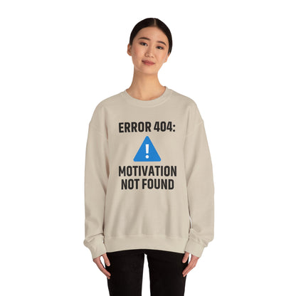 Error 404 Motivation Not Found Unisex Sweatshirt | Funny Crewneck Sweatshirt, Gift for Friends, Funny Office Attire