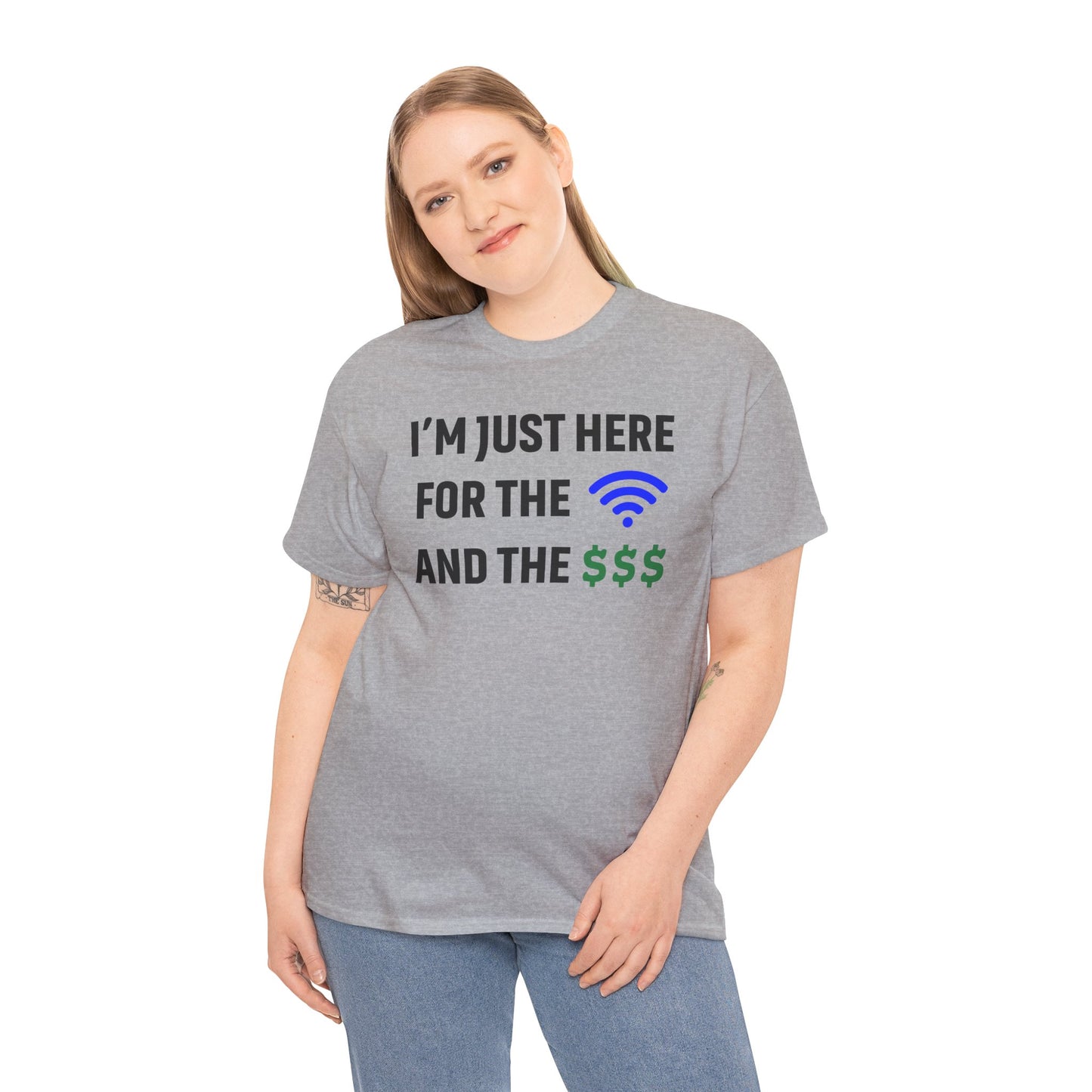 I'm Just Here For The Wi-Fi And Paycheck Unisex T-Shirt | Funny Work Wear, Office Humor