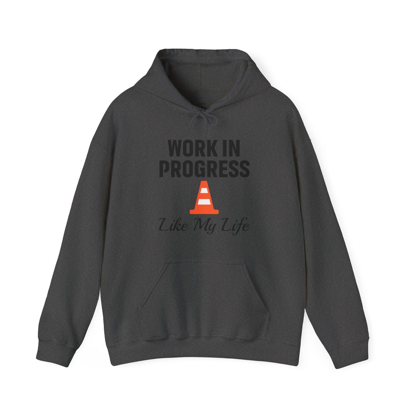 Work In Progress Like My Life Unisex Hoodie | Great for Everyday Attire, Office Gift for Coworker, Funny Saying