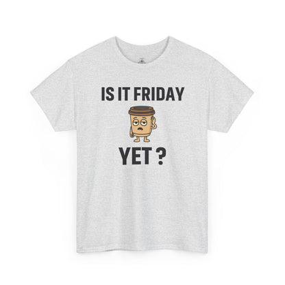 Coffee Cup Guy Is It Friday Yet? Unisex T-Shirt | Office Jokes, Humorous Work Wear, Great for Coworker Gifts