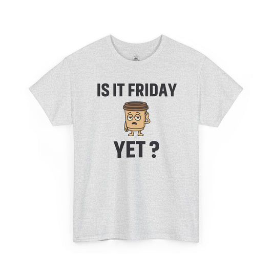 Coffee Cup Guy Is It Friday Yet? Unisex T-Shirt | Office Jokes, Humorous Work Wear, Great for Coworker Gifts