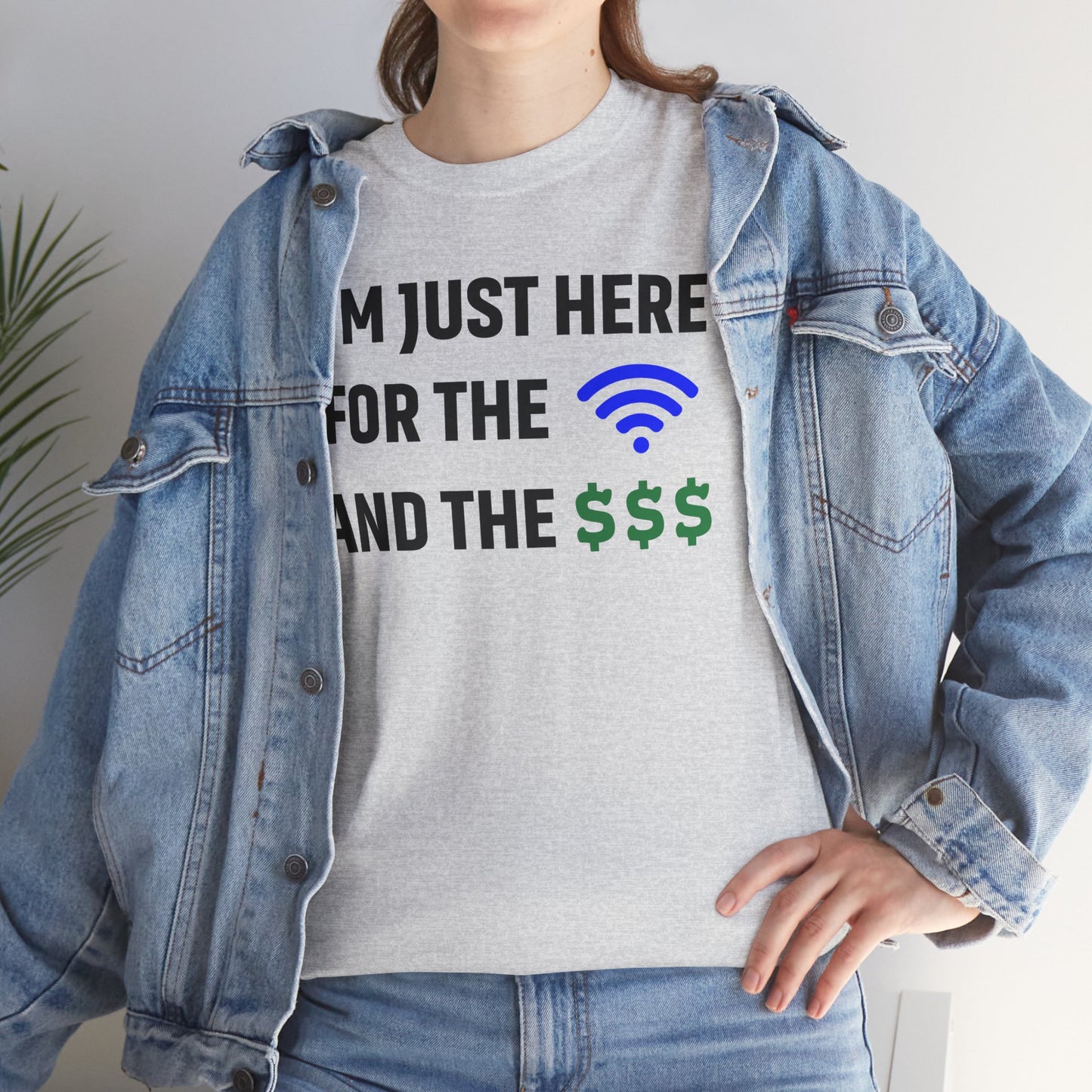I'm Just Here For The Wi-Fi And Paycheck Unisex T-Shirt | Funny Work Wear, Office Humor